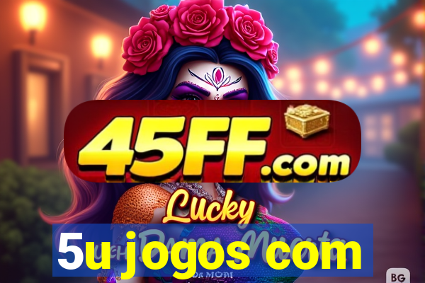 5u jogos com